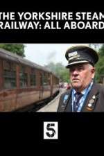 Watch The Yorkshire Steam Railway: All Aboard Primewire