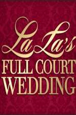 Watch La La's Full Court Wedding Primewire