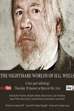 Watch The Nightmare Worlds of H.G. Wells Primewire