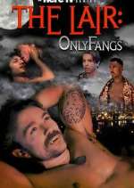 Watch The Lair: OnlyFangs Primewire