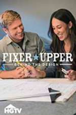 Watch Fixer Upper: Behind the Design Primewire