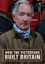Watch How the Victorians Built Britain Primewire