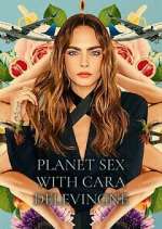 Watch Planet Sex with Cara Delevingne Primewire