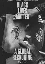 Watch Black Lives Matter: A Global Reckoning Primewire