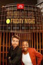 Watch Sounds Like Friday Night Primewire