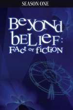 Watch Beyond Belief Fact or Fiction Primewire