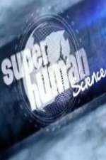 Watch Superhuman Science Primewire
