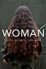 Watch WOMAN with Gloria Steinem Primewire