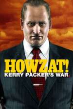 Watch Howzat! Kerry Packer's War Primewire