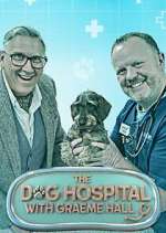 Watch The Dog Hospital with Graeme Hall Primewire