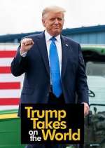 Watch Trump Takes on the World Primewire