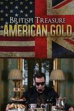 Watch British Treasure American Gold Primewire