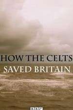 Watch How the Celts Saved Britain Primewire