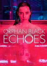 Watch Orphan Black: Echoes Primewire