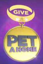 Watch Give a Pet a Home Primewire