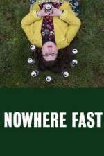 Watch Nowhere Fast Primewire
