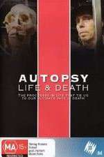 Watch Autopsy: Life and Death Primewire