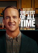 Watch History's Greatest of All-Time with Peyton Manning Primewire