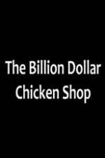 Watch Billion Dollar Chicken Shop Primewire