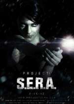 Watch Project: S.E.R.A. Primewire