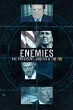 Watch Enemies: The President, Justice & The FBI Primewire