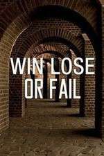Watch Win Lose or Fail Primewire