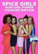 Watch Spice Girls: How Girl Power Changed Britain Primewire