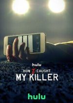 Watch How I Caught My Killer Primewire