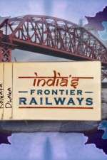 Watch Indias Frontier Railways Primewire