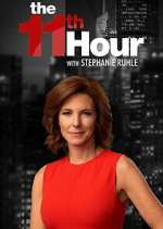 Watch The 11th Hour with Stephanie Ruhle Primewire
