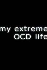 Watch My Extreme OCD Life Primewire