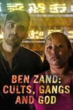 Watch Ben Zand: Cults, Gangs and God Primewire