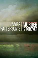 Watch James Pattersons Murder Is Forever Primewire