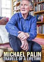 Watch Michael Palin: Travels of a Lifetime Primewire