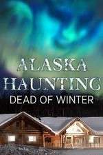 Watch Alaska Haunting: Dead of Winter Primewire