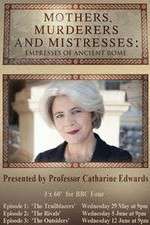 Watch Mothers Murderers and Mistresses Empresses of Ancient Rome Primewire