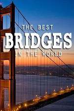 Watch World's Greatest Bridges Primewire