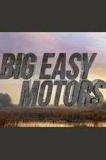 Watch Big Easy Motors Primewire