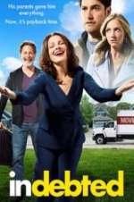 Watch Indebted Primewire