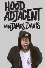 Watch Hood Adjacent with James Davis Primewire