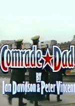 Watch Comrade Dad Primewire