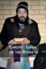 Watch Cardiff: Living on the Streets Primewire