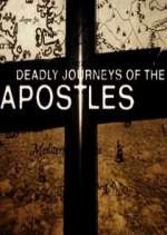 Watch Deadly Journeys of the Apostles Primewire