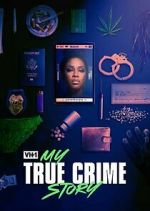 Watch Vh1's My True Crime Story Primewire