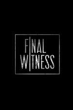 Watch Final Witness Primewire
