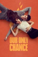 Watch Our Only Chance Primewire