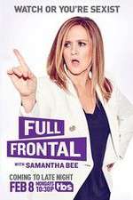 Watch Full Frontal with Samantha Bee Primewire