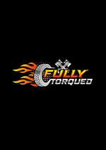Watch Fully Torqued Primewire