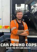 Watch Car Pound Cops: Give Me My Car Back! Primewire