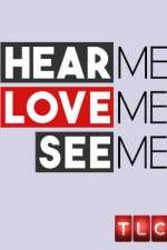 Watch Hear Me, Love Me, See Me Primewire